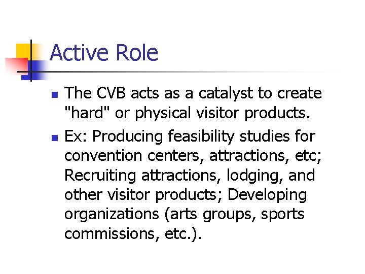 Active Role n n The CVB acts as a catalyst to create "hard" or