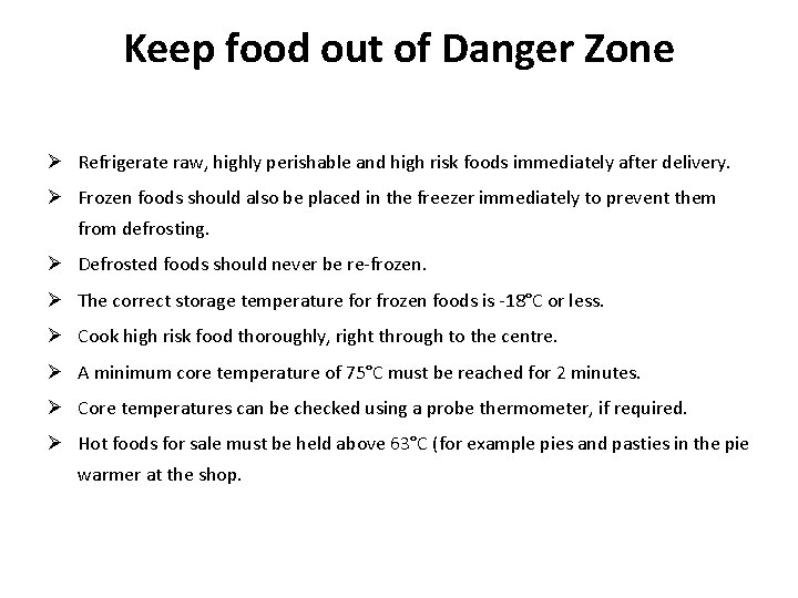 Keep food out of Danger Zone Ø Refrigerate raw, highly perishable and high risk