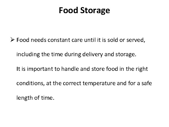 Food Storage Ø Food needs constant care until it is sold or served, including