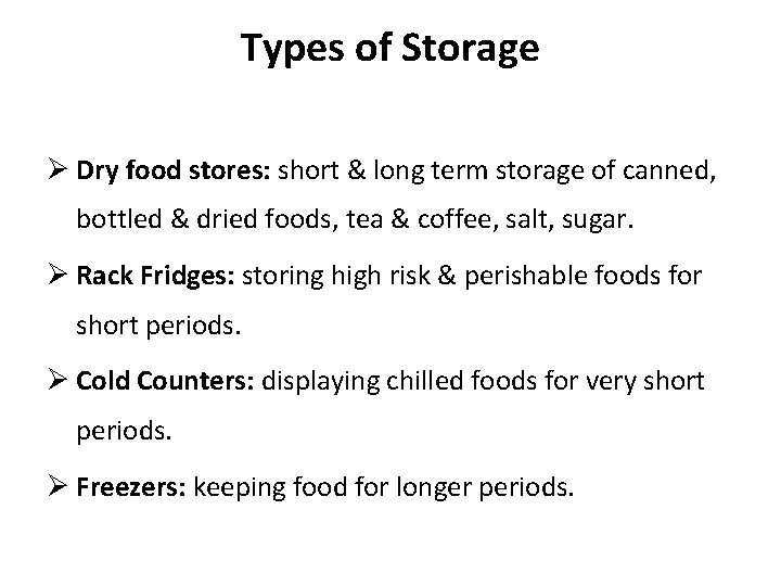 Types of Storage Ø Dry food stores: short & long term storage of canned,