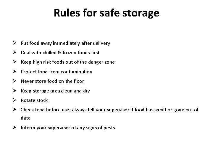 Rules for safe storage Ø Put food away immediately after delivery Ø Deal with