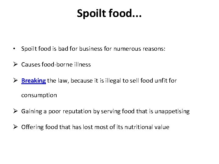 Spoilt food. . . • Spoilt food is bad for business for numerous reasons: