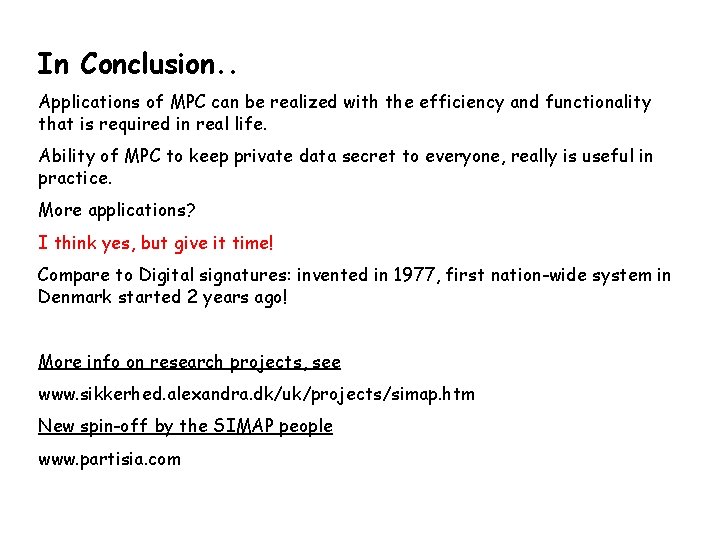 In Conclusion. . Applications of MPC can be realized with the efficiency and functionality