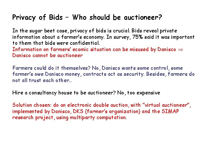 Privacy of Bids – Who should be auctioneer? In the sugar beet case, privacy