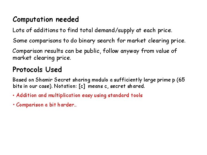 Computation needed Lots of additions to find total demand/supply at each price. Some comparisons