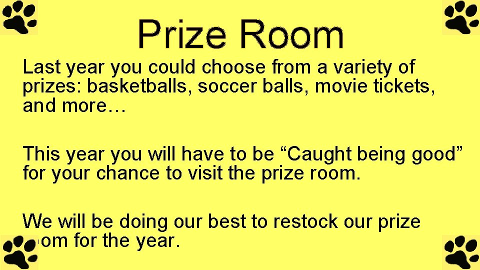 Prize Room Last year you could choose from a variety of prizes: basketballs, soccer Prize Room Last year you could choose from a variety of prizes: basketballs, soccer