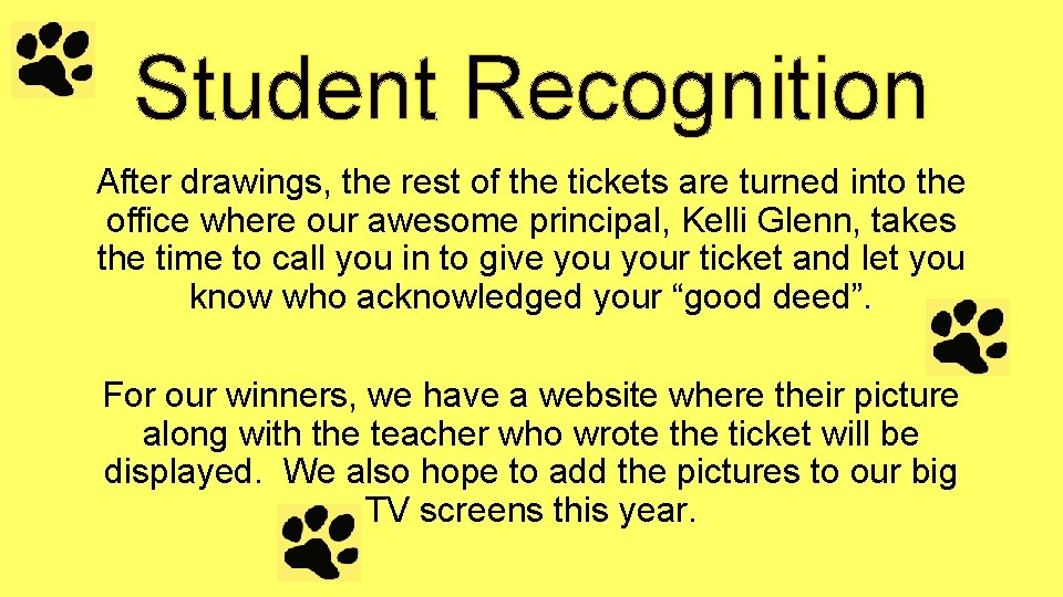 Student Recognition After drawings, the rest of the tickets are turned into the office Student Recognition After drawings, the rest of the tickets are turned into the office