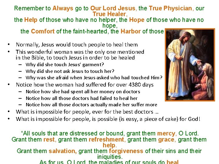 Remember to Always go to Our Lord Jesus, the True Physician, our True Healer,