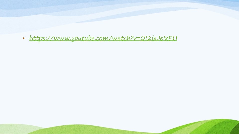  • https: //www. youtube. com/watch? v=QI 2 ix. Je. Ix. EU 