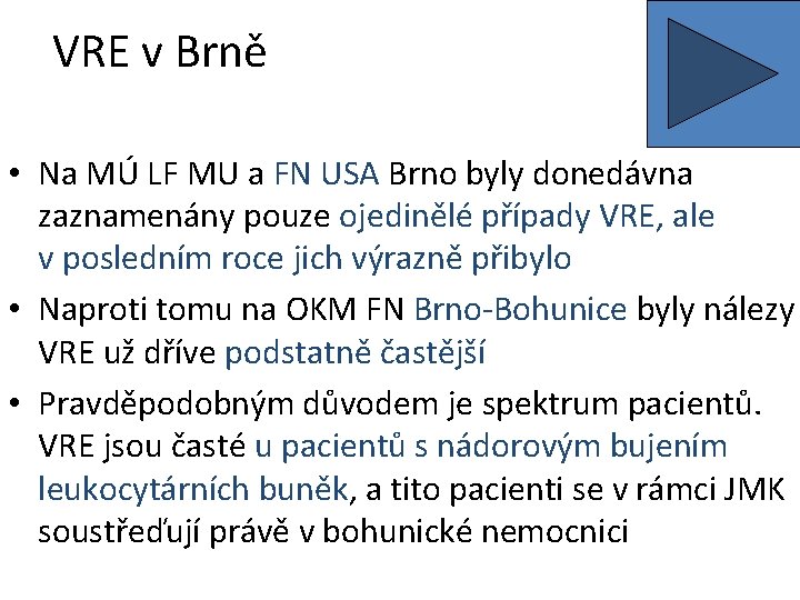 VRE v Brně • Na MÚ LF MU a FN USA Brno byly donedávna