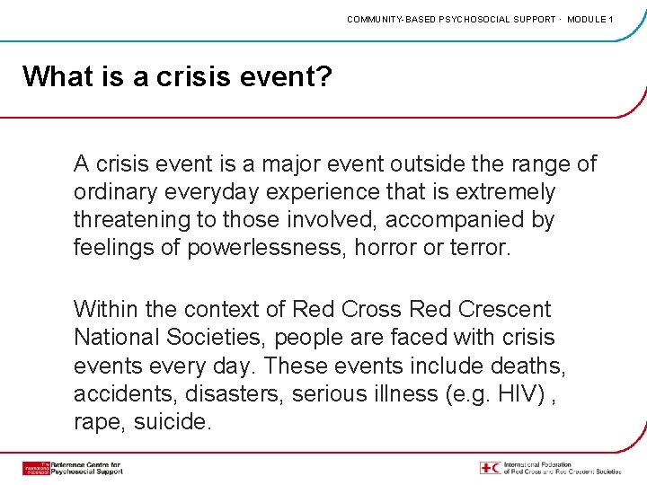 COMMUNITY-BASED PSYCHOSOCIAL SUPPORT · MODULE 1 What is a crisis event? A crisis event