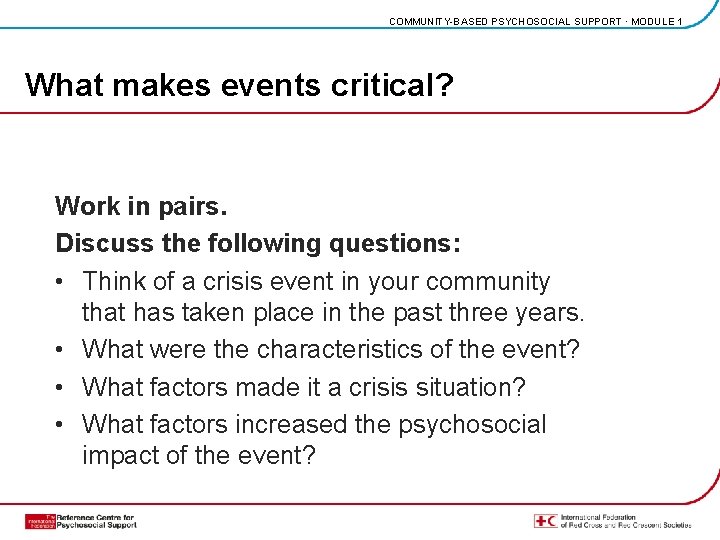 COMMUNITY-BASED PSYCHOSOCIAL SUPPORT · MODULE 1 What makes events critical? Work in pairs. Discuss