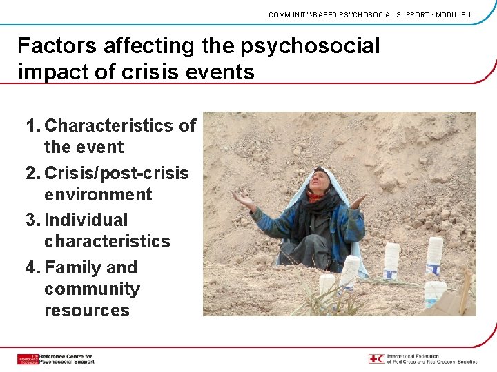 COMMUNITY-BASED PSYCHOSOCIAL SUPPORT · MODULE 1 Factors affecting the psychosocial impact of crisis events
