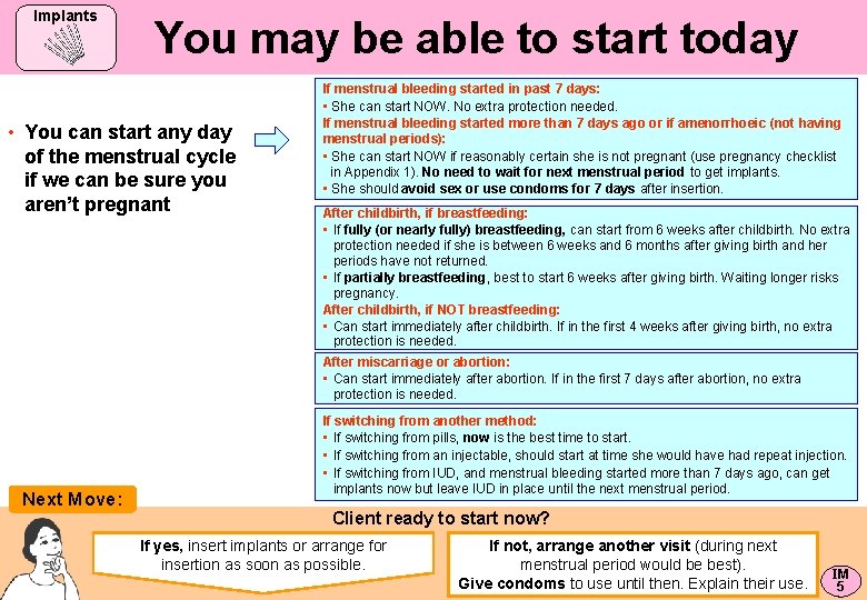 Implants You may be able to start today • You can start any day