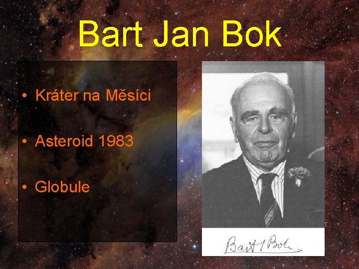 Bart Jan Bok • Kráter na Měsíci • Asteroid 1983 • Globule 