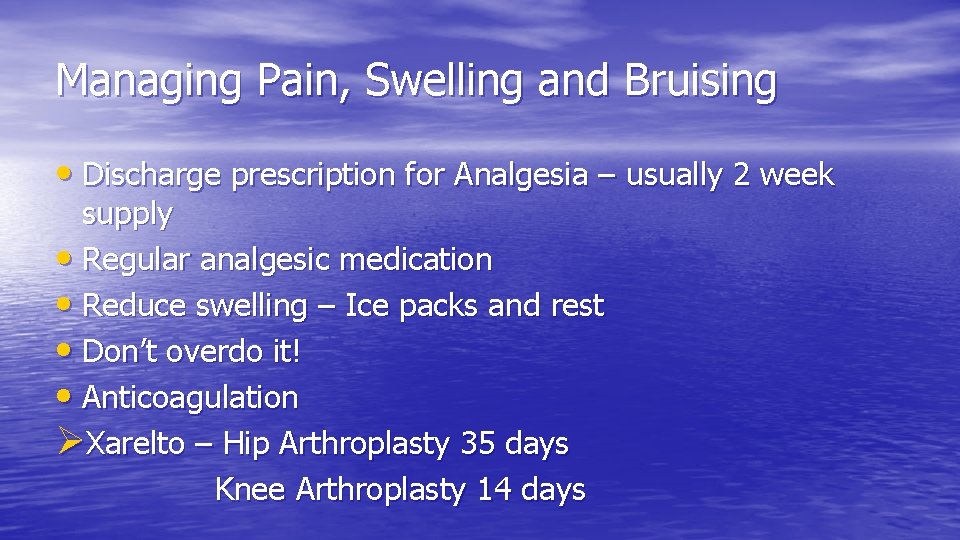 Managing Pain, Swelling and Bruising • Discharge prescription for Analgesia – usually 2 week Managing Pain, Swelling and Bruising • Discharge prescription for Analgesia – usually 2 week