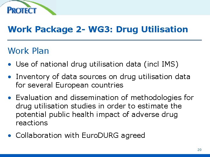 Work Package 2 - WG 3: Drug Utilisation Work Plan • Use of national