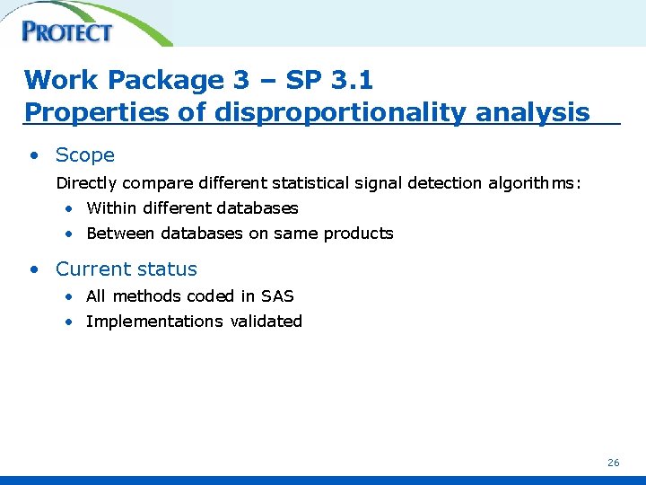 Work Package 3 – SP 3. 1 Properties of disproportionality analysis • Scope Directly