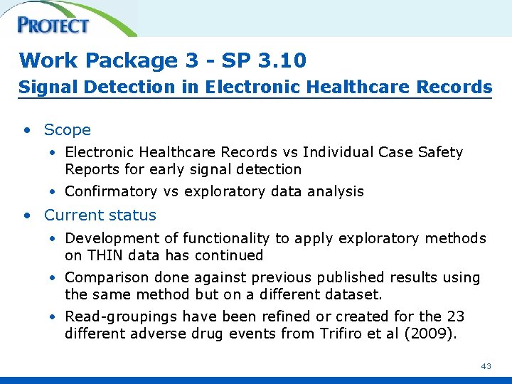 Work Package 3 - SP 3. 10 Signal Detection in Electronic Healthcare Records •