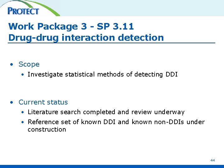 Work Package 3 - SP 3. 11 Drug-drug interaction detection • Scope • Investigate