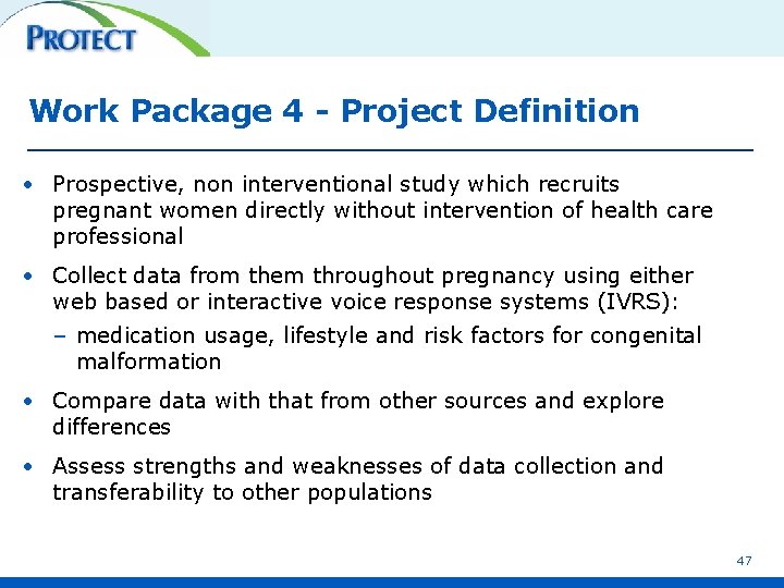 Work Package 4 - Project Definition • Prospective, non interventional study which recruits pregnant