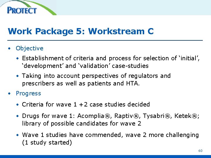 Work Package 5: Workstream C • Objective • Establishment of criteria and process for