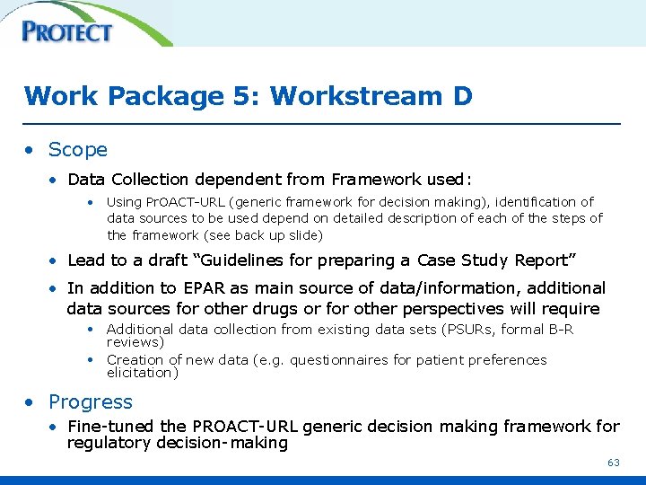 Work Package 5: Workstream D • Scope • Data Collection dependent from Framework used: