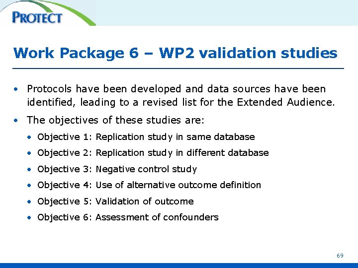 Work Package 6 – WP 2 validation studies • Protocols have been developed and