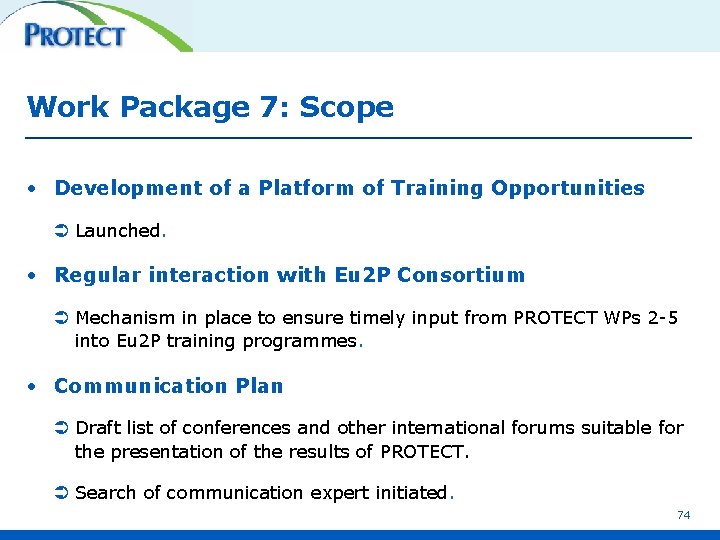 Work Package 7: Scope • Development of a Platform of Training Opportunities Launched. •