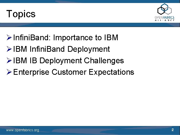 Topics Ø Infini. Band: Importance to IBM Ø IBM Infini. Band Deployment Ø IBM