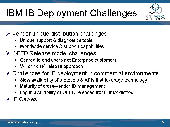 IBM IB Deployment Challenges Ø Vendor unique distribution challenges § Unique support & diagnostics