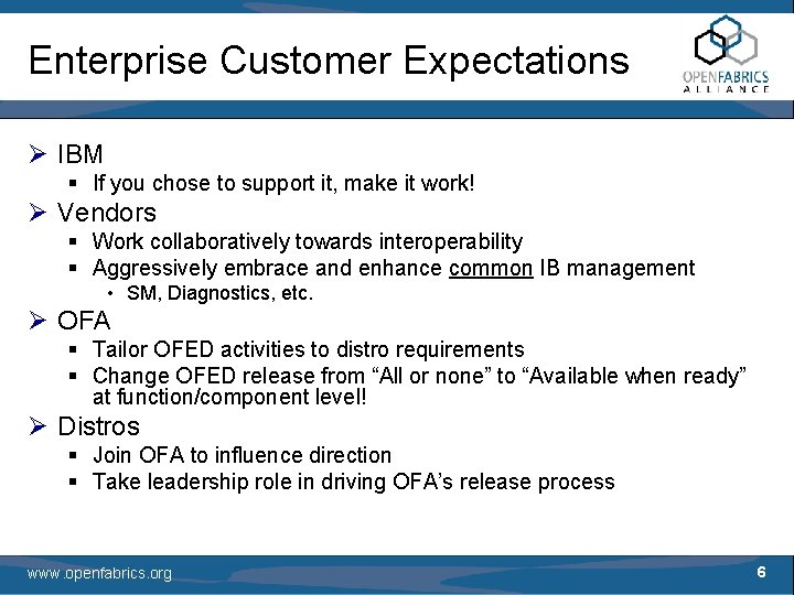 Enterprise Customer Expectations Ø IBM § If you chose to support it, make it