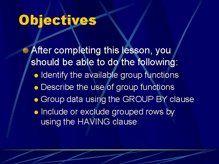 Objectives After completing this lesson, you should be able to do the following: Identify Objectives After completing this lesson, you should be able to do the following: Identify