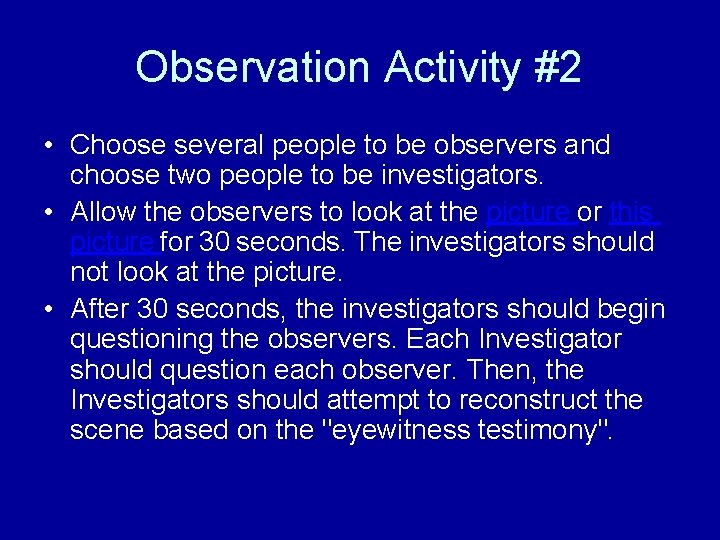 Observation Activity #2 • Choose several people to be observers and choose two people