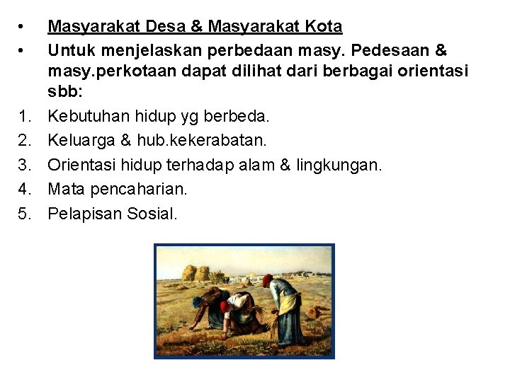 • • 1. 2. 3. 4. 5. Masyarakat Desa & Masyarakat Kota Untuk • • 1. 2. 3. 4. 5. Masyarakat Desa & Masyarakat Kota Untuk