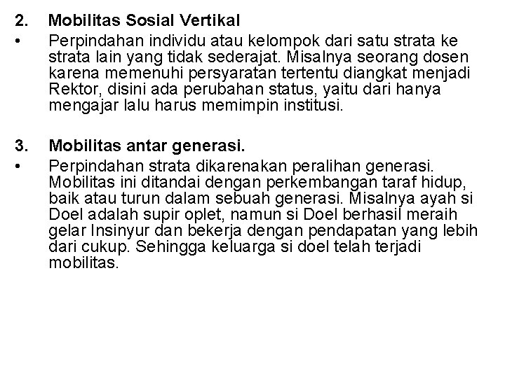 2. • Mobilitas Sosial Vertikal Perpindahan individu atau kelompok dari satu strata ke strata 2. • Mobilitas Sosial Vertikal Perpindahan individu atau kelompok dari satu strata ke strata