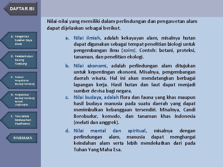 DAFTAR ISI Nilai-nilai yang memiliki dalam perlindungan dan pengawetan alam dapat dijelaskan sebagai berikut.