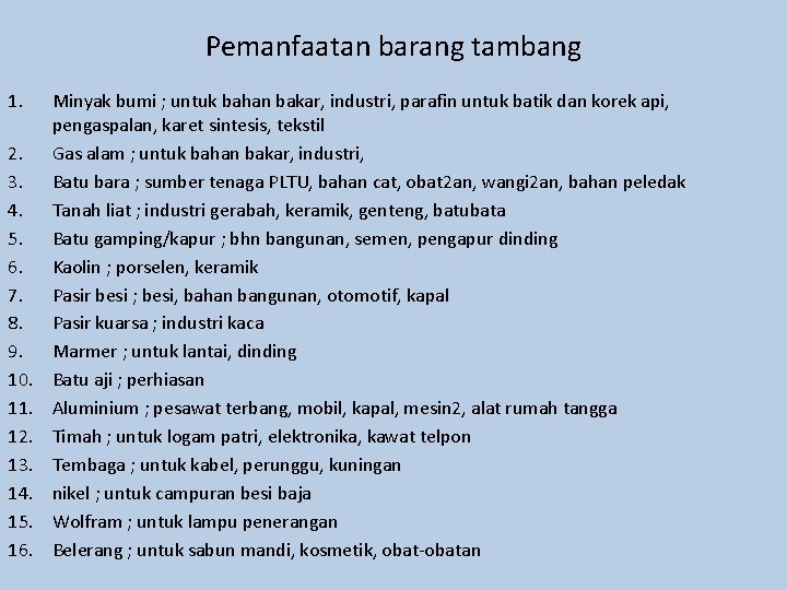 Pemanfaatan barang tambang 1. 2. 3. 4. 5. 6. 7. 8. 9. 10. 11.