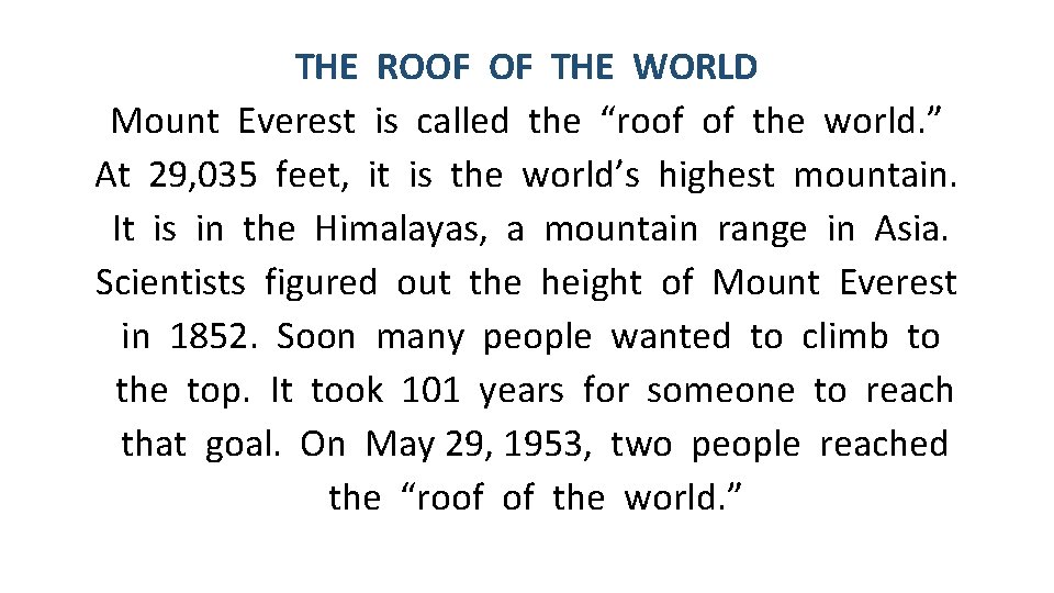 THE ROOF OF THE WORLD Mount Everest is called the “roof of the world.