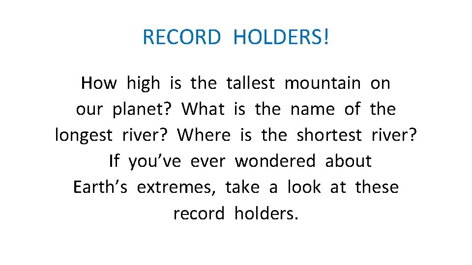 RECORD HOLDERS! How high is the tallest mountain on our planet? What is the