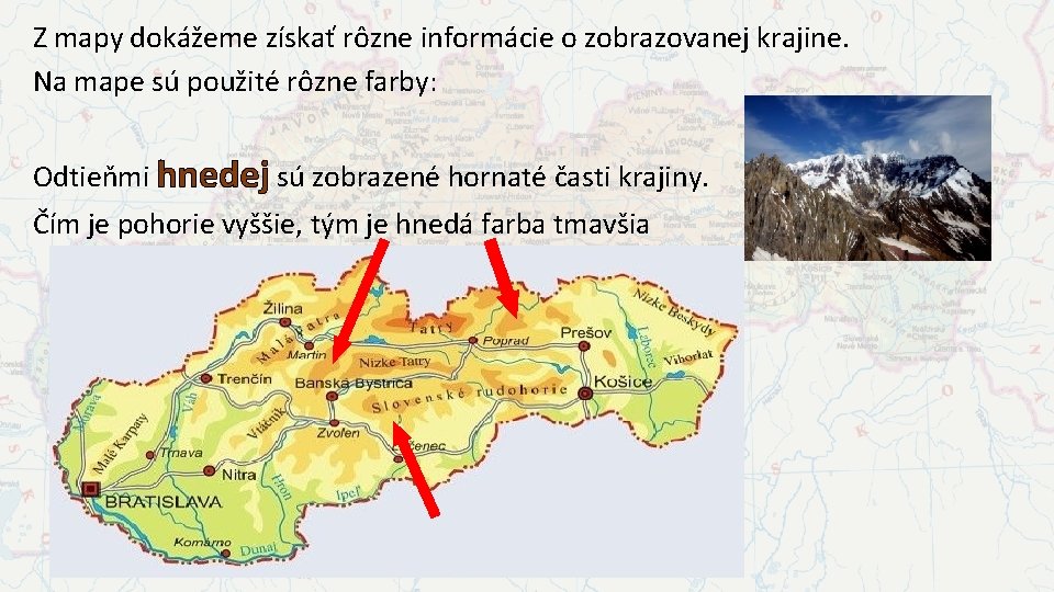 Z mapy dokážeme získať rôzne informácie o zobrazovanej krajine. Na mape sú použité rôzne