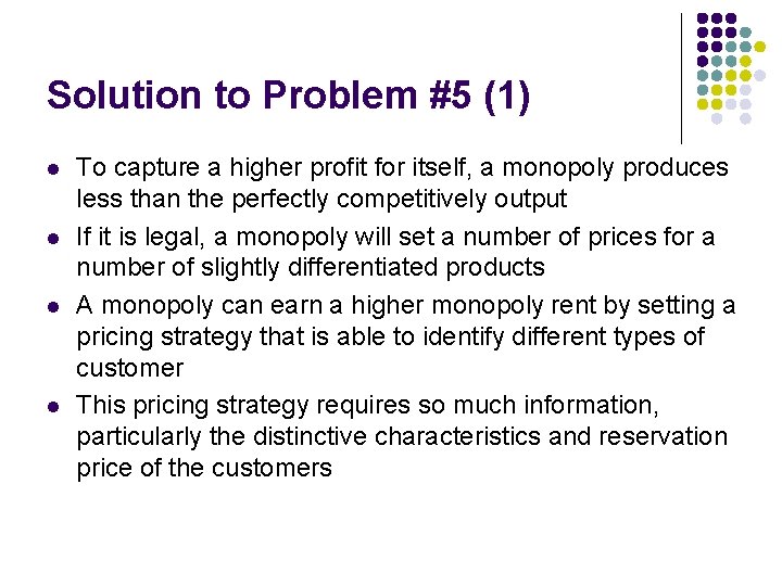 Solution to Problem #5 (1) l l To capture a higher profit for itself,