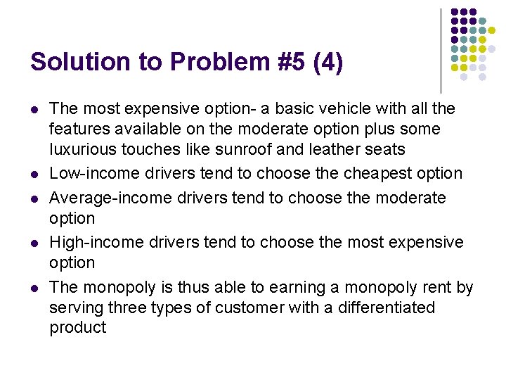 Solution to Problem #5 (4) l l l The most expensive option- a basic