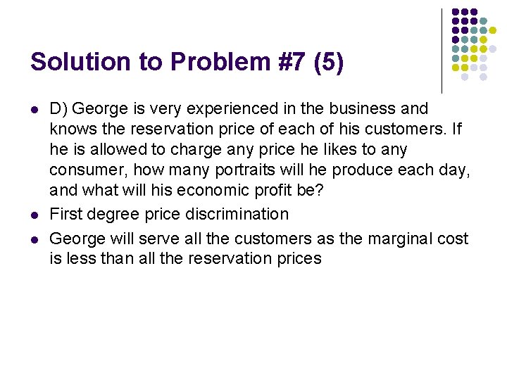 Solution to Problem #7 (5) l l l D) George is very experienced in