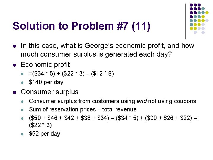 Solution to Problem #7 (11) l l In this case, what is George’s economic