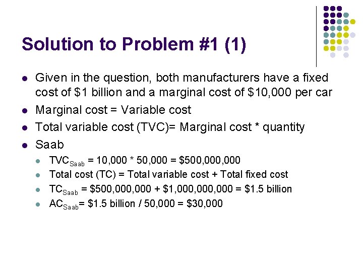 Solution to Problem #1 (1) l l Given in the question, both manufacturers have