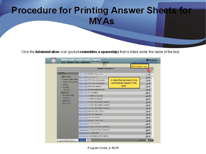 Procedure for Printing Answer Sheets for MYAs Click the Administration icon (picture resembles a