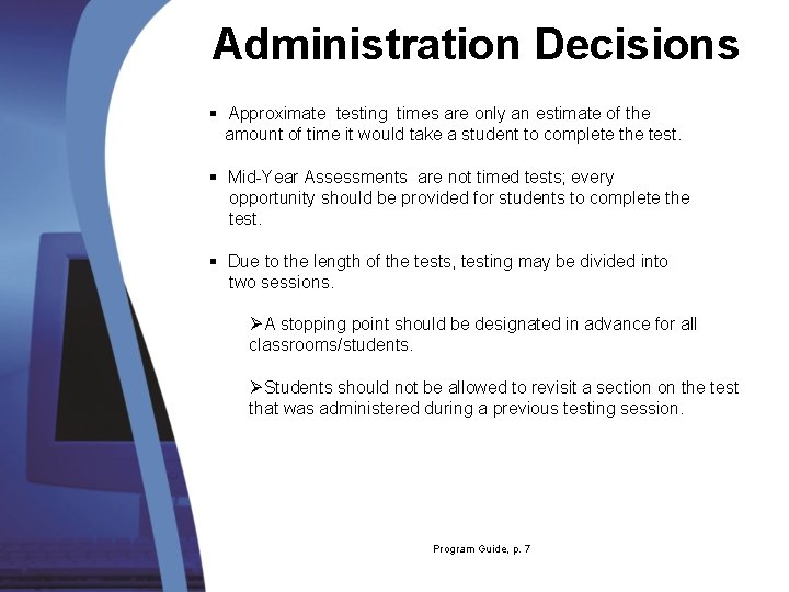 Administration Decisions § Approximate testing times are only an estimate of the amount of