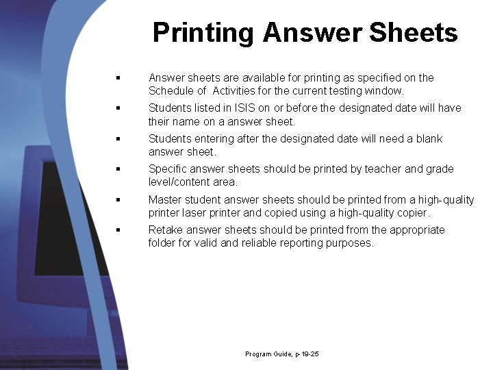 Printing Answer Sheets § Answer sheets are available for printing as specified on the