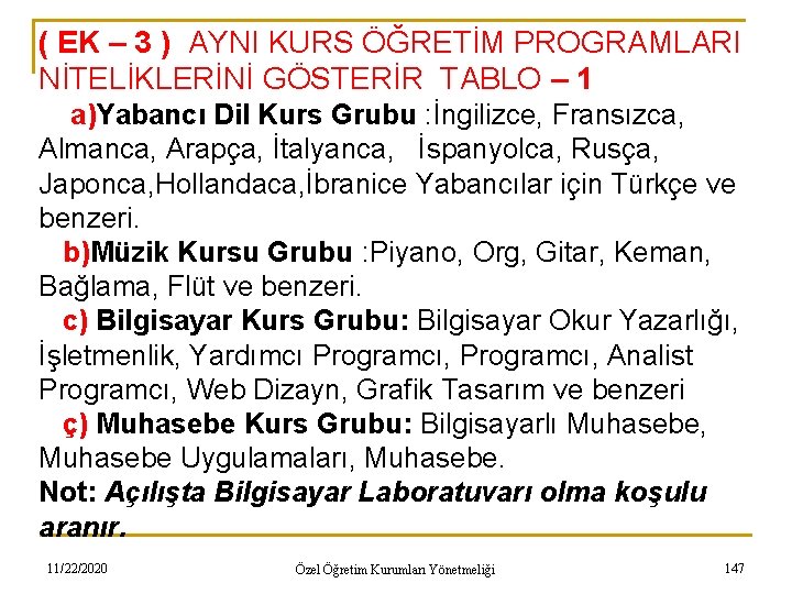 ( EK – 3 ) AYNI KURS ÖĞRETİM PROGRAMLARI NİTELİKLERİNİ GÖSTERİR TABLO – 1